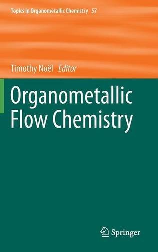 Organometallic Flow Chemistry (Topics in Organometallic Chemistry)