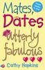 "Mates, Dates and Inflatable Bras", "Mates, Dates and Cosmic Kisses", "Mates, Dates and Portobello Princesses" (Mates, Dates Utterly Fabulous)