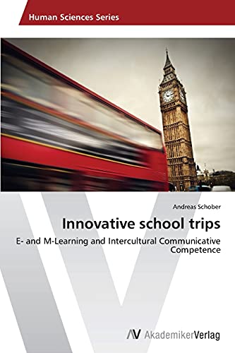 Innovative school trips: E- and M-Learning and Intercultural Communicative Competence
