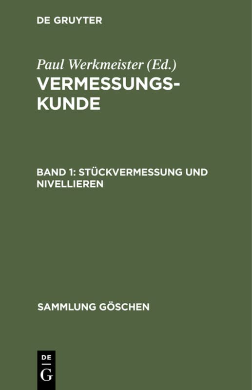 Stückvermessung und Nivellieren (Sammlung Göschen, 468, Band 468)