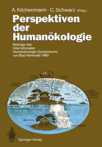 Perspektiven der Humanökologie: Beiträge des Internationalen Humanökologie-Symposiums von Bad Herrenalb 1990