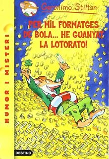 Per mil formatges de bola-- ha guanyat lo lotorato! (GERONIMO STILTON)