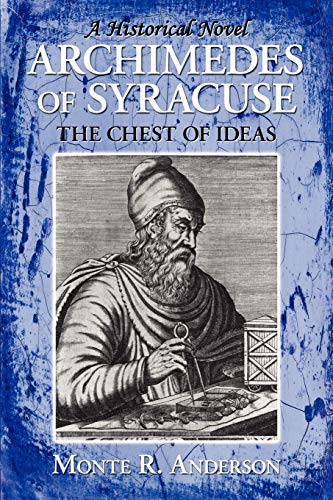 Anderson, Monte R Archimedes Of Syracuse, The Chest Of Ideas