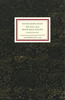 Wie soll ich meine Seele halten: Liebesgedichte (Insel Bücherei)