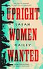 Gailey, S: Upright Women Wanted