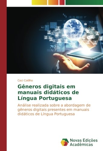 Gêneros digitais em manuais didáticos de Língua Portuguesa: Análise realizada sobre a abordagem de gêneros digitais presentes em manuais didáticos de Língua Portuguesa
