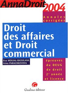 Droit des affaires et droit commercial : Annales corrigées, épreuves du DEUG de droit 2e année et licence (Anna.Droit)