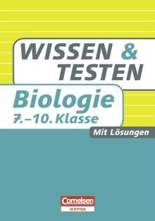 Wissen und Testen - Biologie: 7.-10. Schuljahr - Buch mit Lösungen