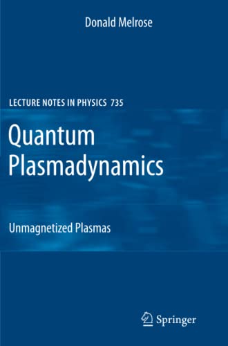 Quantum Plasmadynamics: Unmagnetized Plasmas (Lecture Notes in Physics, Band 735)