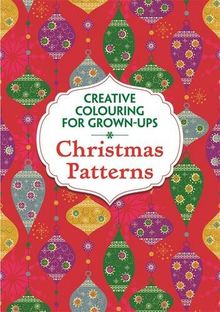 The Christmas Patterns (Creative Colouring for Grown-Ups)