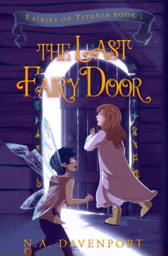 The Last Fairy Door: Fairies of Titania Book 1