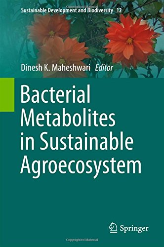 Bacterial Metabolites in Sustainable Agroecosystem (Sustainable Development and Biodiversity)