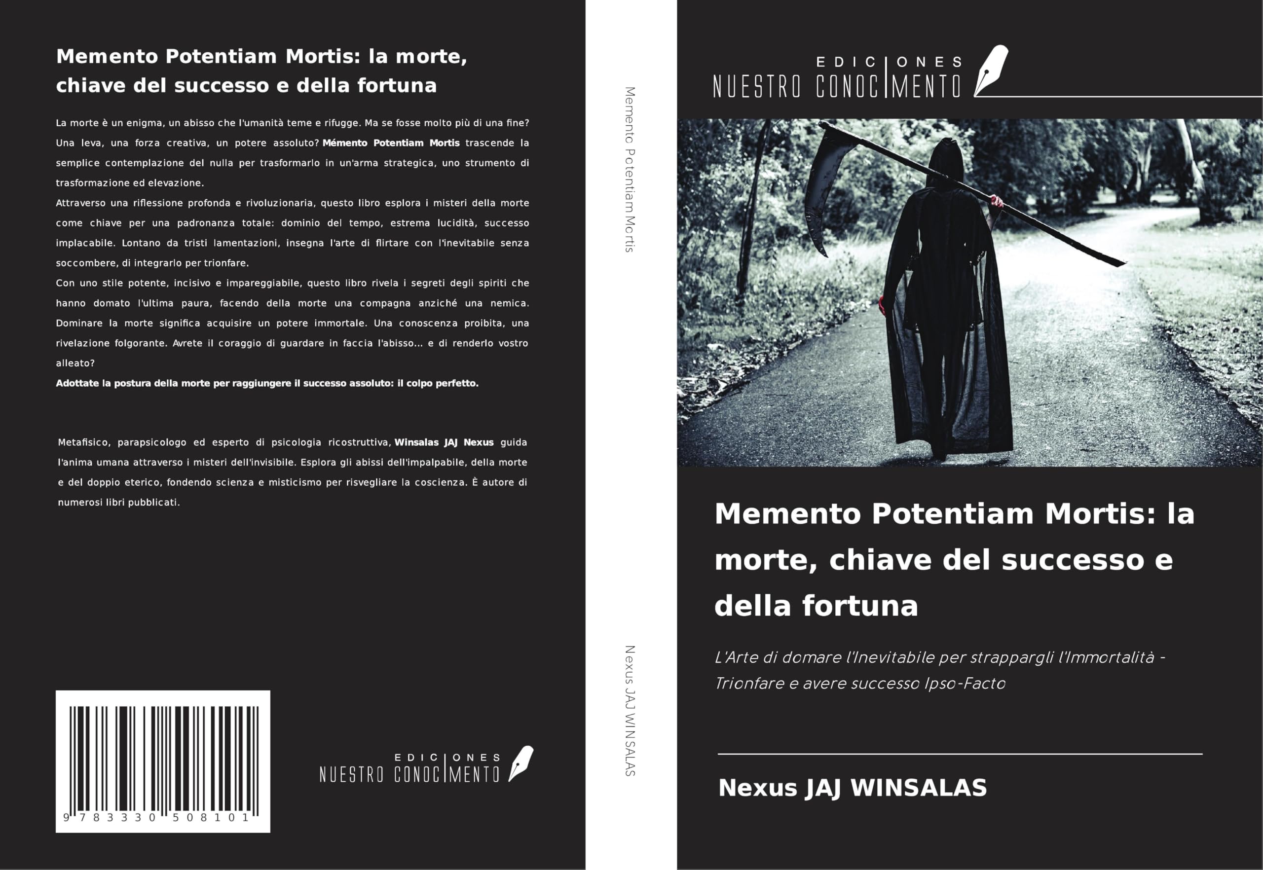 Memento Potentiam Mortis: la morte, chiave del successo e della fortuna: L'Arte di domare l'Inevitabile per strappargli l'Immortalità - Trionfare e avere successo Ipso-Facto