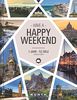 Happy Weekend: 1 Jahr – 52 Ziele in ganz Europa