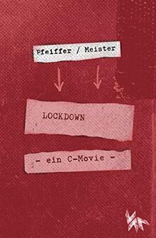 LOCKDOWN - ein C-movie: Neue Gedichte und Grafiken (Paintress & Poet: Michèle Meister - Boris Pfeiffer)
