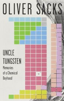 Uncle Tungsten: Memories of a Chemical Boyhood