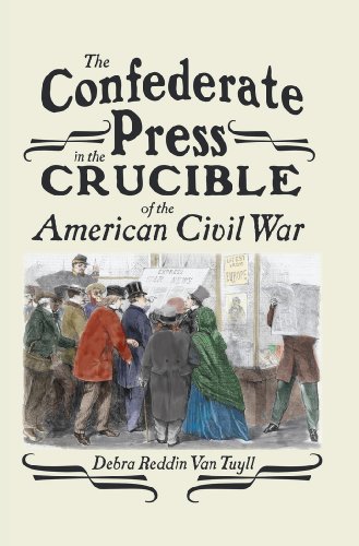 The Confederate Press in the Crucible of the American Civil War (Mediating American History)