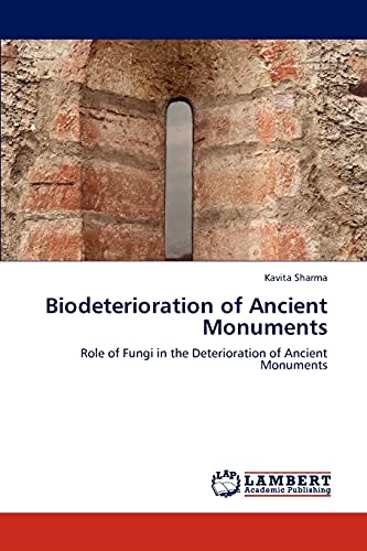 Biodeterioration of Ancient Monuments: Role of Fungi in the Deterioration of Ancient Monuments