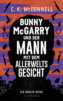 Bunny McGarry und der Mann mit dem Allerweltsgesicht: Ein Dublin-Krimi