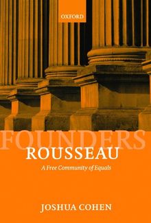 Rousseau: A Free Community of Equals (Founders of Modern Political and Social Thought)