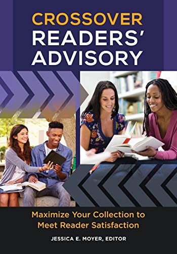 Crossover Readers' Advisory: Maximize Your Collection to Meet Reader Satisfaction
