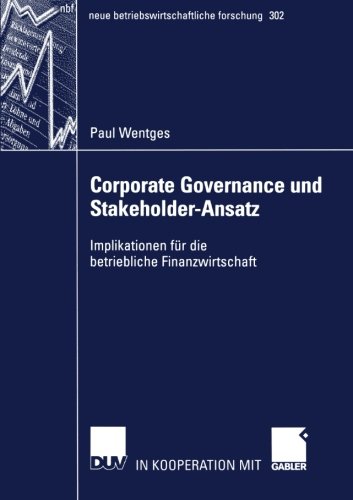 Corporate Governance und Stakeholder-Ansatz: Implikationen für die Betriebliche Finanzwirtschaft (neue betriebswirtschaftliche forschung (nbf))
