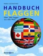 Handbuch Flaggen. Über 200 Flaggen aus aller Welt