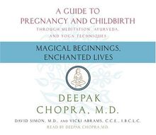 Magical Beginnings, Enchanted Lives (Deepak Chopra)