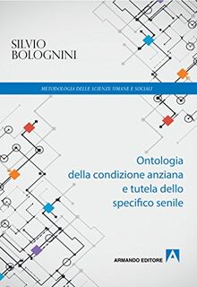 Ontologia della condizione anziana e tutela dello specifico senile