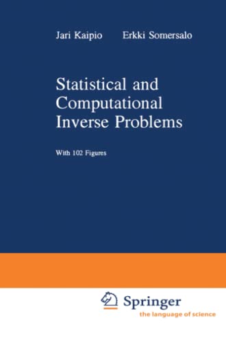 Statistical and Computational Inverse Problems (Applied Mathematical Sciences, Band 160)