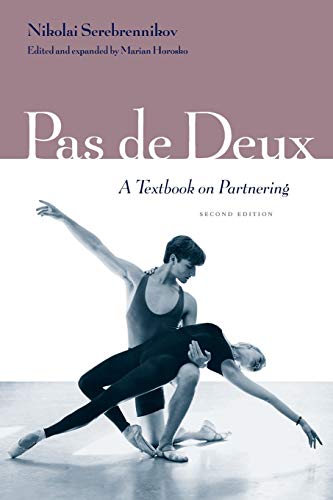 Nikolai Serebriakov Pas De Deux, A Textbook On Partnering, Second Edition