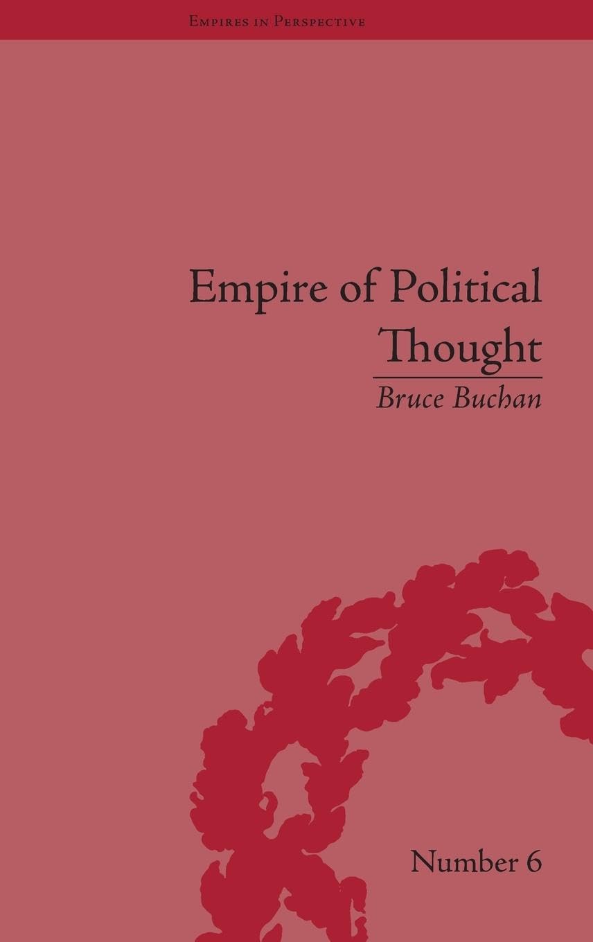 Empire of Political Thought: Indigenous Australians and the Language of Colonial Government (Empires in Perspective, Band 6)
