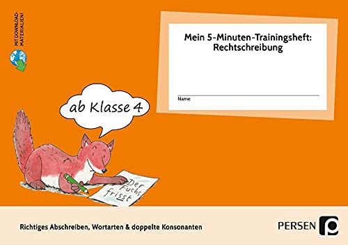 Mein 5-Min-Trainingsheft: Rechtschreibung 1, Kl. 4: Richtig abschreiben, Wortarten & doppelte Konson anten (4. Klasse) (Das Bergedorfer 5-Minuten-Training)