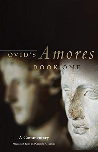 Ovid's Amores, Book One: A Commentary (Oklahoma Series in Classical Culture, Band 41)