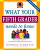 What Your Fifth Grader Needs to Know, Revised Edition: Fundamentals of a Good Fifth-Grade Education (Core Knowledge)