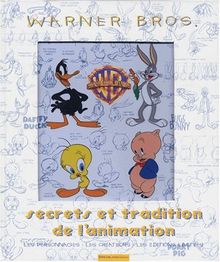 Warner Bros, secrets et tradition de l'animation : les personnages, les créateurs, les éditions limitées