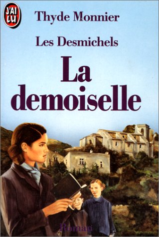 Les Desmichels, Tome 4 : La Demoiselle (littérature Générale)