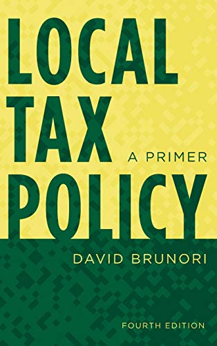 Local Tax Policy: A Primer, Fourth Edition