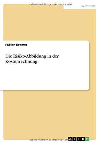 Die Risiko-Abbildung in der Kostenrechnung