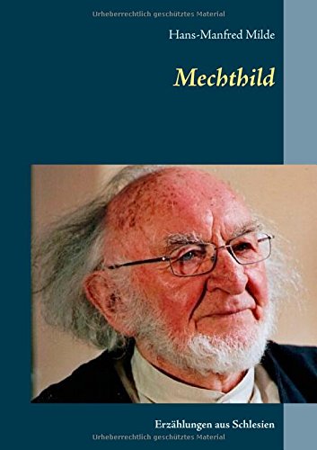 Mechthild: Erzählungen aus Schlesien