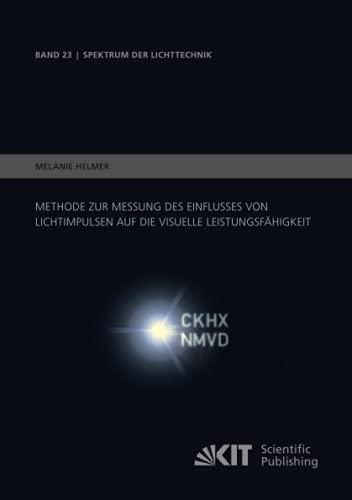 Methode zur Messung des Einflusses von Lichtimpulsen auf die visuelle Leistungsfähigkeit (Spektrum der Lichttechnik / Karlsruher Institut für Technologie (KIT), Lichttechnisches Institut)