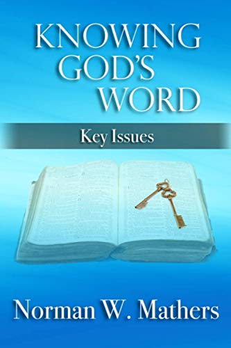 KNOWING GOD'S WORD: KEY ISSUES
