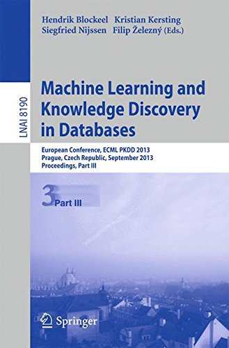 Machine Learning and Knowledge Discovery in Databases: European Conference, ECML PKDD 2013, Prague, Czech Republic, September 23-27, 2013, . . . / ... (Lecture Notes in Computer Science)
