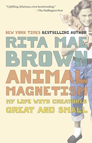 Animal Magnetism: My Life with Creatures Great and Small