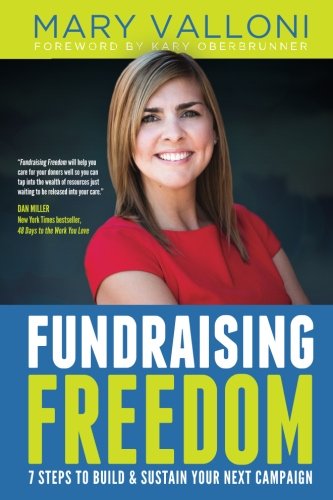 Fundraising Freedom: 7 Steps to Build and Sustain Your Next Campaign (Make Life Simpler, Band 2)