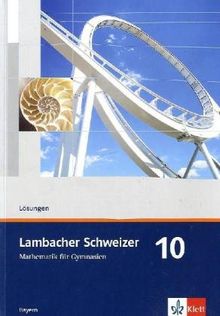 Lambacher Schweizer - Ausgabe für Bayern: Lambacher Schweizer LS Mathematik 10. Lösungen und Materialien Neu. Bayern: Mathematik für Gymnasien Klasse 10