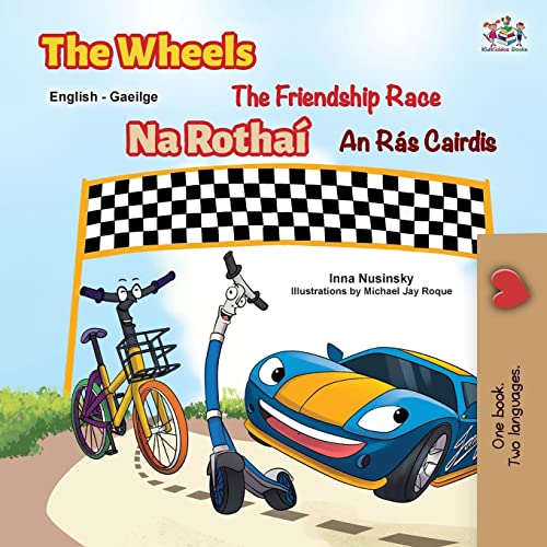 The Wheels The Friendship Race (English Irish Bilingual Children's Book) (English Irish Bilingual Collection)