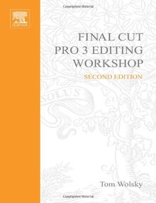 Final Cut Pro 3 Editing Workshop, w. CD-ROM (Dv Expert Series)