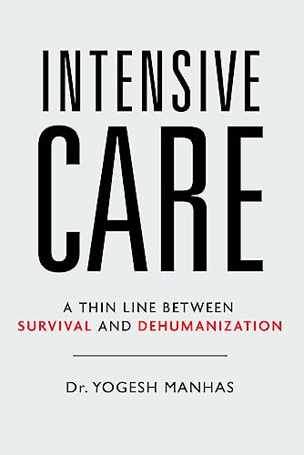 Intensive Care - A Thin Line Between Survival and Dehumanization