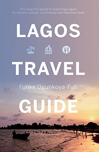 Funke Ogunkoya-Futi Lagos Travel Guide